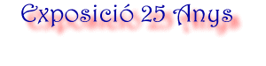 Exposici� 25 Anys