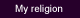 My religion