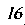 16