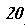 20