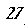 27