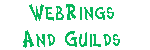 To see the guilds and webrings I am a member of...