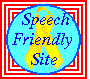 This site has
been awarded the Speech Friendly Ribbon Award and is 100% speech
friendly!