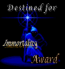 [Destined for Immortality Award]