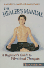 [The Healer's Manual : A Beginner's Guide to Vibrational Therapies]