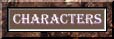 [CHARACTERS]