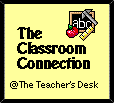 Click here to go to The Classroom Connection Site