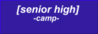 [senior high] -camp-