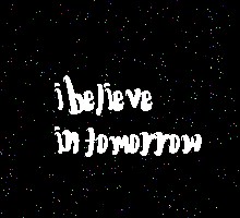 I Believe In Tomorrow