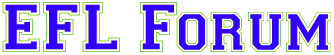 EFL, ESL and English language learning, teaching and Discussion Forum: Taiwan Teacher - the EFL site that exceeds your needs!