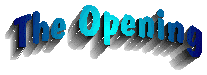 [The Opening]
