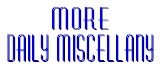 More Daily Miscellany - 1 full year of the entire Daily Miscellany