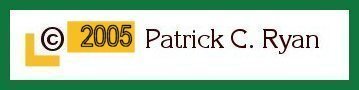 Copyright 2005 Patrick C. Ryan