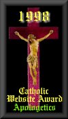 1998
Catholic Website Award for Apologetics