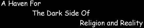 A Haven For The Dark Side Of Religion and Reality