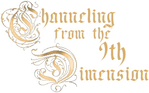 Channeling from the 9th Dimension