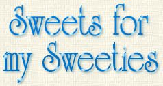 sweetsfor2.jpg (9923 bytes)