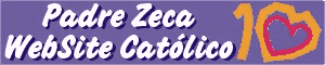 Padre Zeca - WebSite Católico - Clique AQUI!