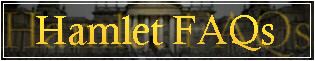 Hamlet FAQs
