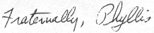 Fraternally, 
Phyllis signature