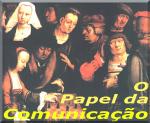 O Papel da Comunica��o