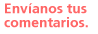 Envanos tus comentarios