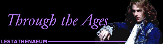 The Lestathenaeum - Through the Ages