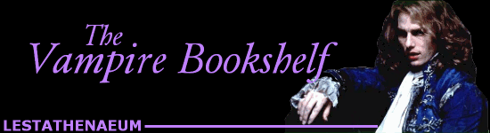 The Lestathenaeum - The Vampire Bookshelf