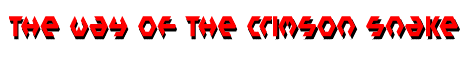 [ the way of the crimson snake ]