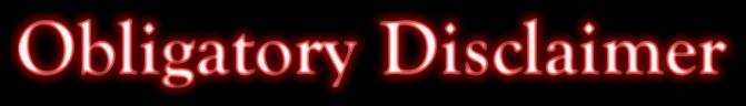Obligatory 
Disclaimer