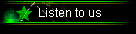 Listen to us