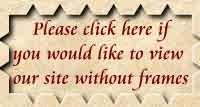 Click here if you would like to view our site without using frames