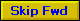Skip Forward