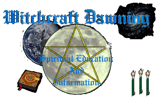 [Witchcraft Dawning -- Spiritual Education and Information]
