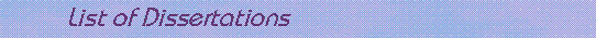 List of Dissertations