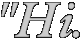 Hi.