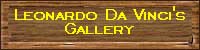 Leonardo Da Vinci's Gallery