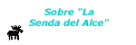 Sobre "La Senda del Alce"
