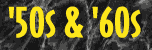 '50 and '60s
