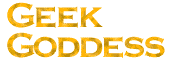I am a Geek Goddess!
