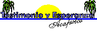 Testimonio y Esperanza Acapulco