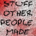 Stuff Other People Made