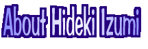 About Hideki