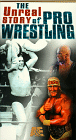 The Unreal Story of Pro Wrestling