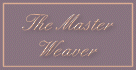 The Master Weaver