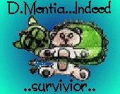 Surviving D.Mentia