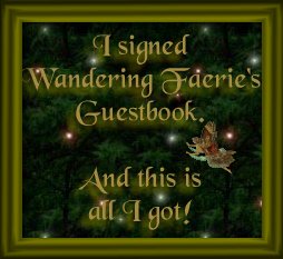 I Signed Wandering Faerie's Guestbook