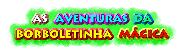 As Aventuras da Borboletinha Mgica 