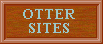 VISIT OTTER SITES OF INTEREST