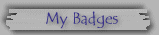 My Badges, I earned em!